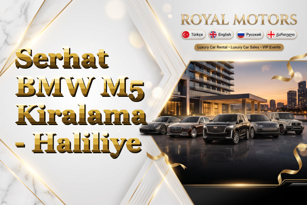 Serhat BMW M5 Kiralama - Haliliye