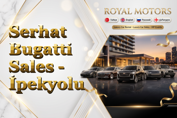 Serhat Bugatti Sales - İpekyolu