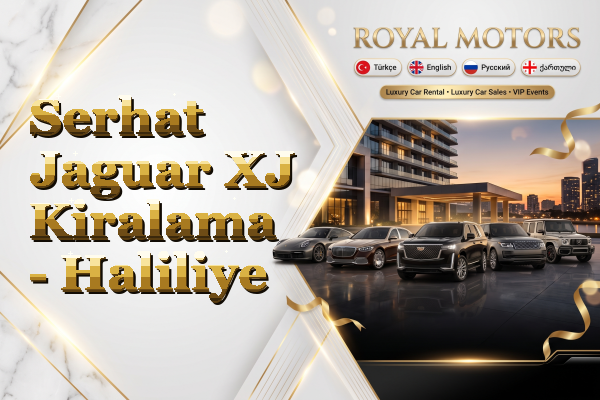 Serhat Jaguar XJ Kiralama - Haliliye