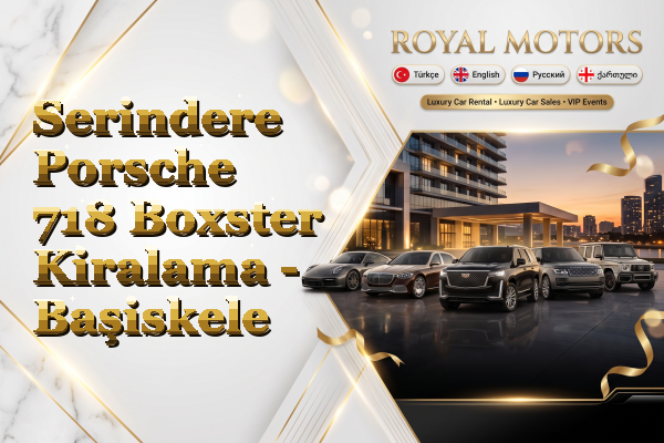 Serindere Porsche 718 Boxster Kiralama - Başiskele