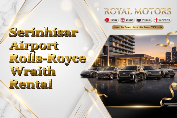 Serinhisar Airport Rolls-Royce Wraith Rental