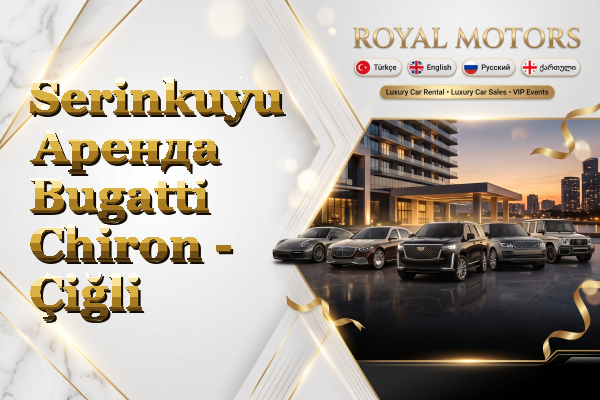 Serinkuyu Аренда Bugatti Chiron - Çiğli
