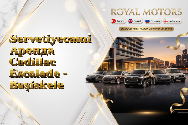 Servetiyecami Аренда Cadillac Escalade - Başiskele