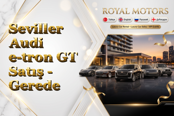 Seviller Audi e-tron GT Satış - Gerede