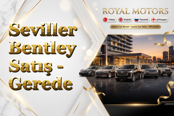 Seviller Bentley Satış - Gerede
