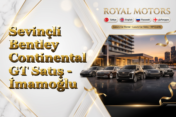Sevinçli Bentley Continental GT Satış - İmamoğlu
