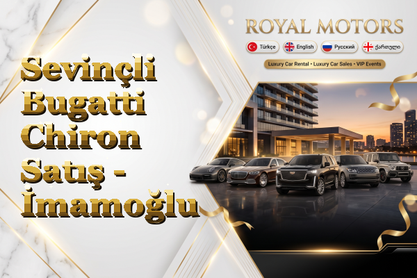 Sevinçli Bugatti Chiron Satış - İmamoğlu