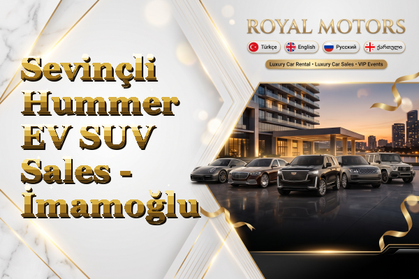Sevinçli Hummer EV SUV Sales - İmamoğlu
