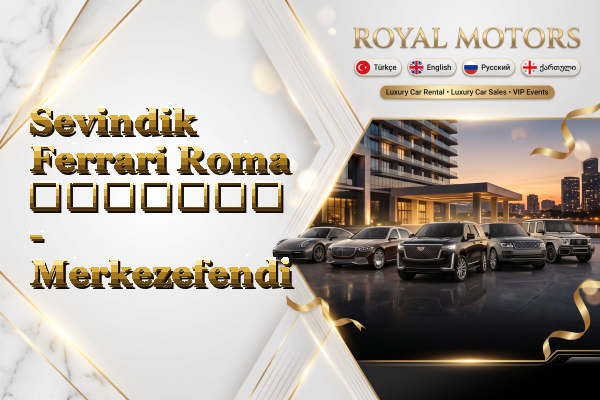 Sevindik Ferrari Roma გაყიდვა - Merkezefendi