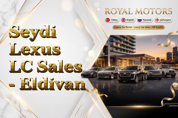 Seydi Lexus LC Sales - Eldivan