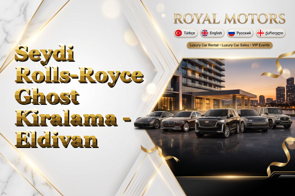 Seydi Rolls-Royce Ghost Kiralama - Eldivan