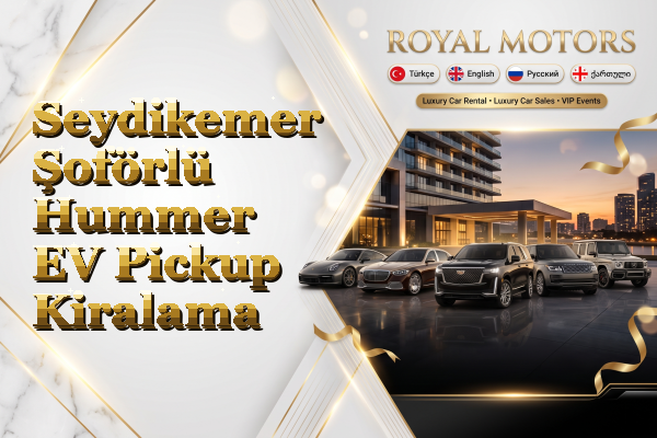 Seydikemer Şoförlü Hummer EV Pickup Kiralama