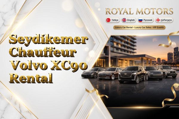 Seydikemer Chauffeur Volvo XC90 Rental