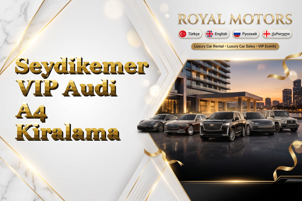 Seydikemer VIP Audi A4 Kiralama