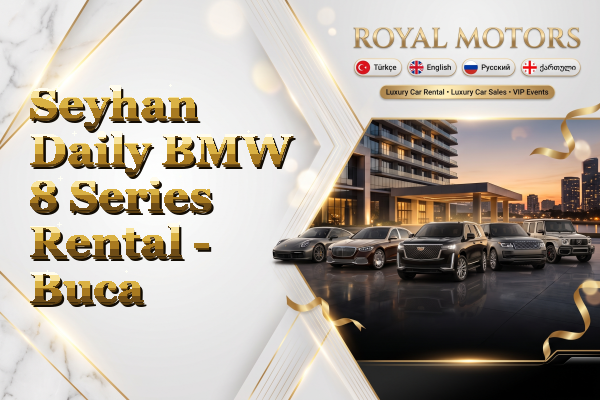Seyhan Daily BMW 8 Series Rental - Buca