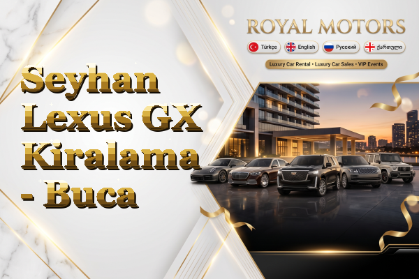 Seyhan Lexus GX Kiralama - Buca