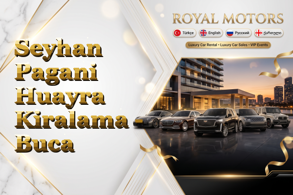 Seyhan Pagani Huayra Kiralama - Buca