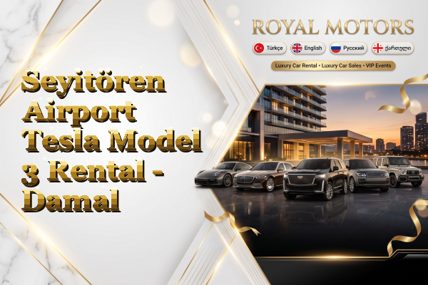 Seyitören Airport Tesla Model 3 Rental - Damal