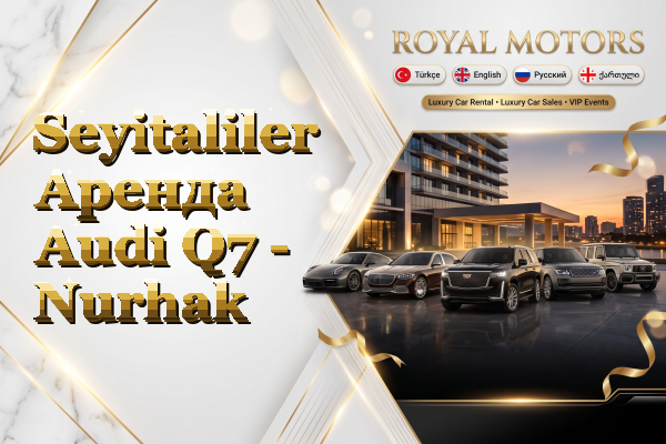 Seyitaliler Аренда Audi Q7 - Nurhak