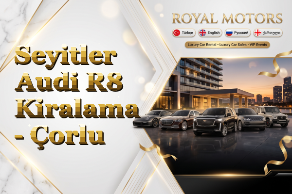 Seyitler Audi R8 Kiralama - Çorlu