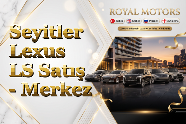 Seyitler Lexus LS Satış - Merkez