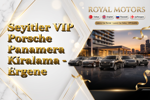 Seyitler VIP Porsche Panamera Kiralama - Ergene