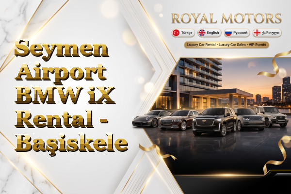 Seymen Airport BMW iX Rental - Başiskele