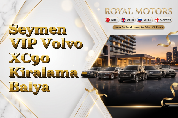 Seymen VIP Volvo XC90 Kiralama - Balya