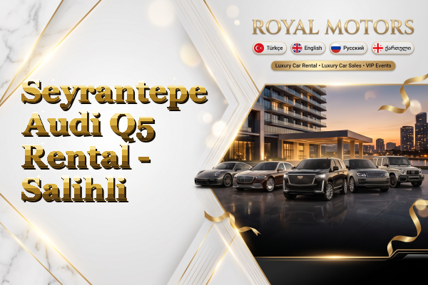 Seyrantepe Audi Q5 Rental - Salihli