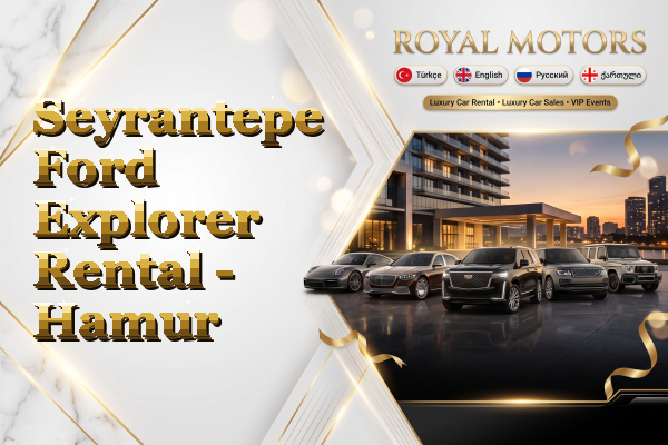 Seyrantepe Ford Explorer Rental - Hamur