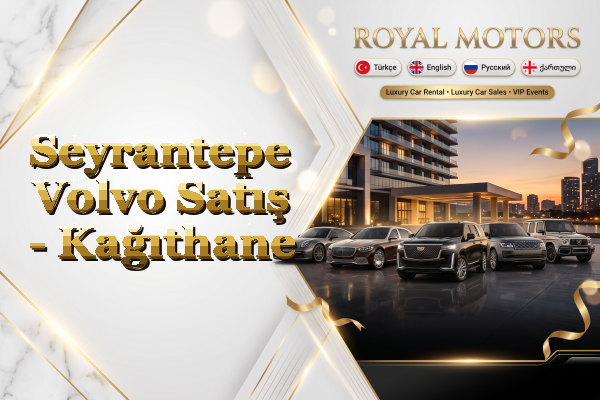 Seyrantepe Volvo Satış - Kağıthane