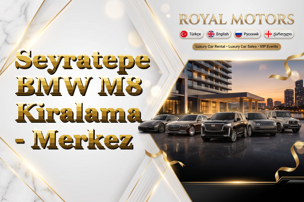 Seyratepe BMW M8 Kiralama - Merkez