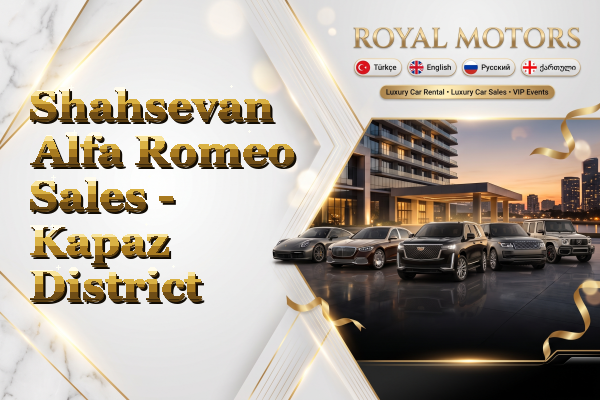Shahsevan Alfa Romeo Sales - Kapaz District
