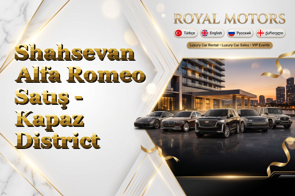 Shahsevan Alfa Romeo Satış - Kapaz District