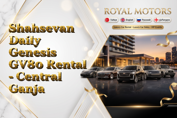 Shahsevan Daily Genesis GV80 Rental - Central Ganja