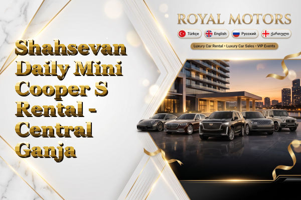 Shahsevan Daily Mini Cooper S Rental - Central Ganja