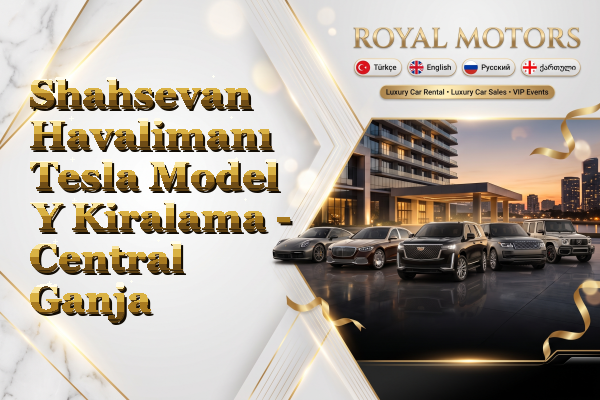 Shahsevan Havalimanı Tesla Model Y Kiralama - Central Ganja