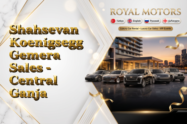 Shahsevan Koenigsegg Gemera Sales - Central Ganja
