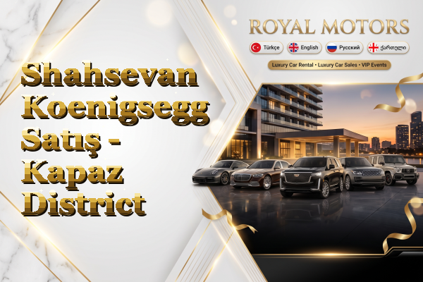 Shahsevan Koenigsegg Satış - Kapaz District