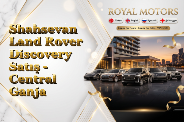 Shahsevan Land Rover Discovery Satış - Central Ganja