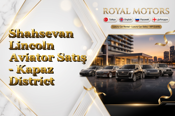 Shahsevan Lincoln Aviator Satış - Kapaz District