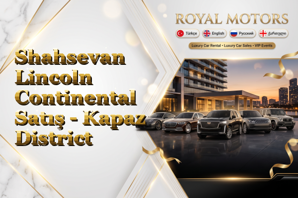 Shahsevan Lincoln Continental Satış - Kapaz District
