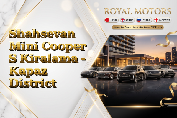 Shahsevan Mini Cooper S Kiralama - Kapaz District