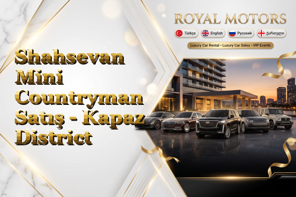 Shahsevan Mini Countryman Satış - Kapaz District