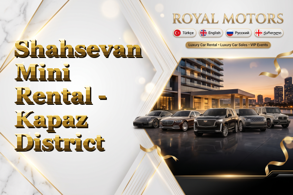 Shahsevan Mini Rental - Kapaz District