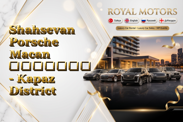 Shahsevan Porsche Macan გაყიდვა - Kapaz District