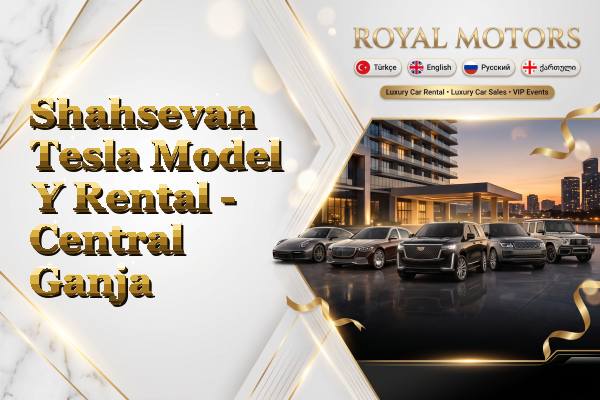 Shahsevan Tesla Model Y Rental - Central Ganja