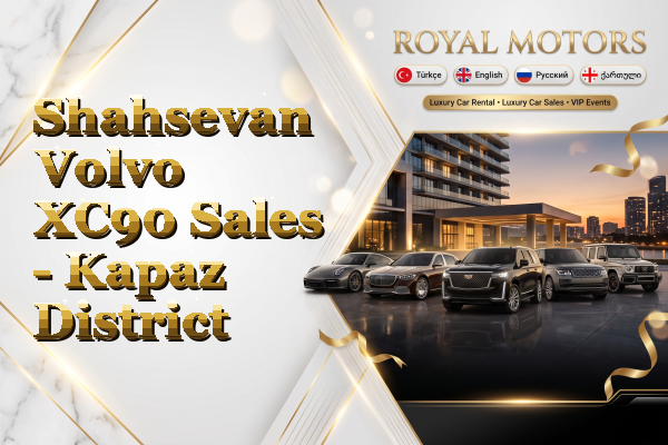 Shahsevan Volvo XC90 Sales - Kapaz District