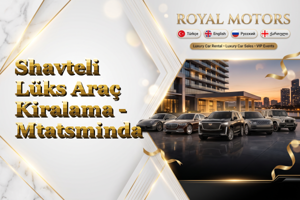 Shavteli Lüks Araç Kiralama - Mtatsminda