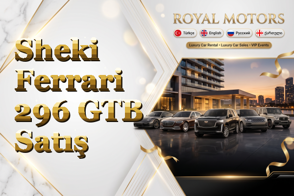 Sheki Ferrari 296 GTB Satış